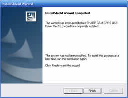 InstallShield Wizard Completed. THe wizard was interrupted before SHARP GSM GPRS USB DRIVER Ver2.0.0. could be completely installed. […] Click Finish to exit the wizard.